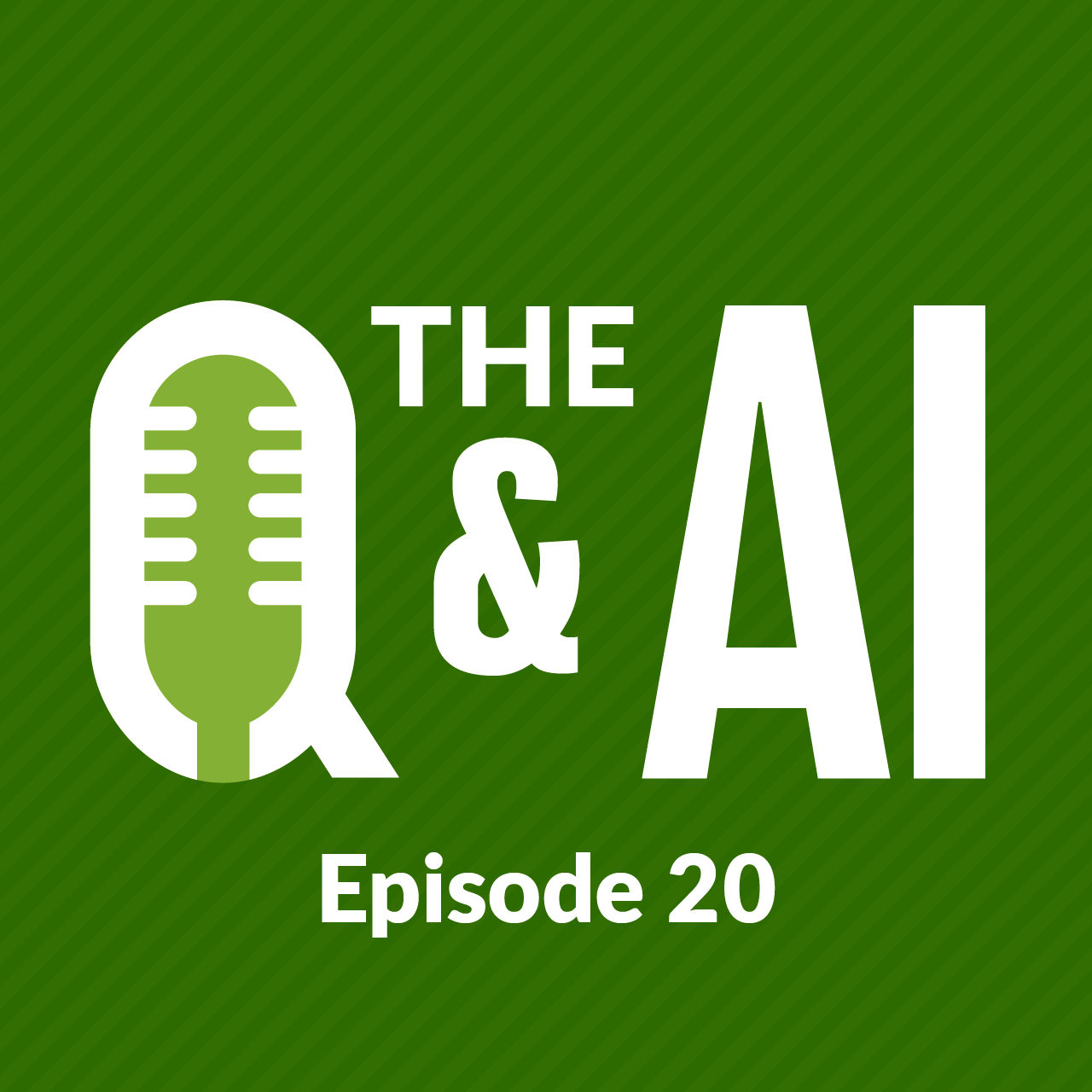 The Q&AI episode 20